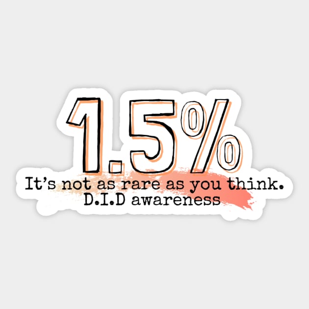 Dissociative identity disorder awareness percent of global population D.I.D. Awareness Sticker by system51